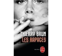 Les Rapaces - Thierry Brun - Lgf - Poche - Roman