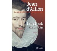 Les rapines du Duc de Guise