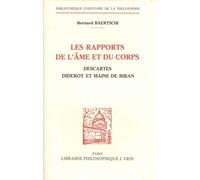 Les Rapports De L'âme Et Du Corps - Descartes, Diderot Et Maine De Biran