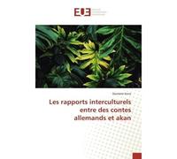 Les rapports interculturels entre des contes allemands et akan - Dramane Kone - Universitaires Europeennes - broché - Livre