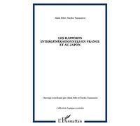Les rapports intergénérationnels en France et au Japon Naoko Tanasawa (Auteur), Alain Bihr (Auteur)