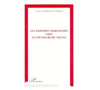 Les Rapports Marchands Chez Les Penseurs Du Social