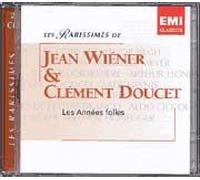 Les Rarissimes De Jean Wiener Et Clément Doucet "Les Années Folles" - 35 Arrangements Et Pots-Pourris D'après J. Strauss, Satie, Bach, Chopin, Liszt, Wagner, Gershwin Et Autres Standards De...