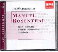Les Rarissimes De Manuel Rosenthal : Ibert (Concertino Da Camera Pour Saxophone Alto Et 11 Instruments), Debussy (Rhapsodie Pour Saxophone Alto Et Orchestre), Loeffler (Poème Païen D'après...