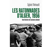 Les Ratonnades d'Alger, 1956: Une histoire de racisme colonial