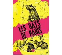 Les rats de Paris: Une brève histoire de l'infamie (1800-1939)