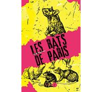 Les rats de Paris: Une brève histoire de l'infamie (1800-1939)