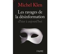 Les ravages de la désinformation Michel Klen (Auteur)