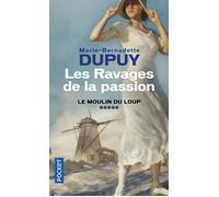 Les Ravages de la passion - Dupuy Marie-Bernadette - Livres - Roman féminin