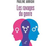 Les ravages du genre - Femmes et hommes ne sont pas des identités