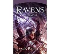Les Ravens, T1 : Aubemort James Barclay (Auteur), Isabelle Troin (Traduction), Raymond Swanland (Conception couverture ou illustration)