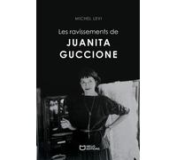 Les ravissements de Juanita Guccione - Michel Levi - Hello - broché - Témoignage