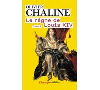 Olivier Chaline – Le Règne de Louis XIV – Les rayons de la gloire – Poche