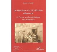 Les réactions à la réunification allemande En France, en Grande-Bretagne et aux Etats-Unis - Urbain N'sonde - L'harmattan - broché - Essai