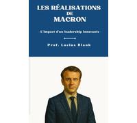 LES RÉALISATIONS DE MACRON: L'impact d'un leadership innovante