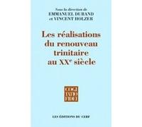 Les realisations du renouveau trinitaire au xxe siecle Emmanuel Durand (Auteur), Vincent Holzer (Auteur)