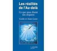 Les réalités de l'Au-delà - Ce que nous disent nos disparus