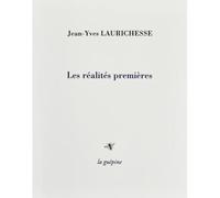 Les réalités premières - Jean-Yves Laurichesse - La Guepine Editions - broché - Roman