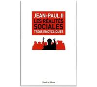 Les Réalités Sociales - Trois Encycliques : Laborem Exercens (14 Septembre 1981) - Sollicitudo Rei Socialis (30 Décembre 1987) - Centesimus Annus (1er Mai 1991)