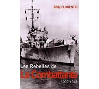 Les Rebelles de La Combattante : 1939-1945