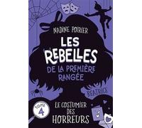 Les Rebelles De La Première Rangée - Tome 4 - Le Costumier Des Horreurs