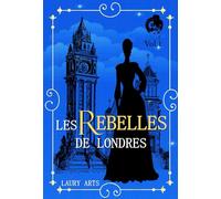 Les rebelles de Londres Vol.1: Une romance historique inédite