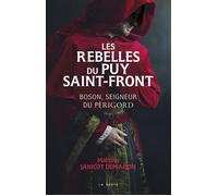 Les Rebelles du Puy Saint-Front Boson, seigneur du Périgord - Martine Janicot Demaison - Geste - broché - Roman