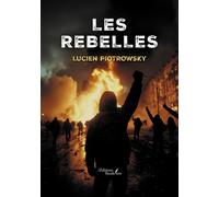 Les rebelles - Lucien Piotrowsky - Baudelaire - broché - Roman