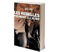 Les rebelles meurent à l'aube