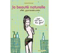 Les recettes beauté naturelles des paresseuses