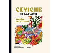 Martin Morales – Les recettes culte: Ceviche – Cuisine péruvienne – Broché
