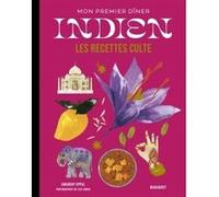 Les recettes culte - Mon premier dîner indien