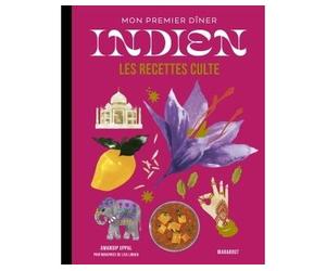 Les recettes culte - Mon premier dîner indien - Amandip Uppal - Marabout - broché - Guide