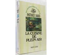Les recettes dans le vent de Patrice Dard : La Cuisine de plein-air