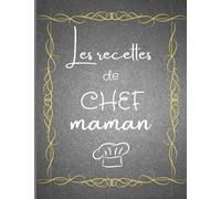 Les Recettes de CHEF Maman: sont toujours réussies, même quand elle ne le sont pas... (avec sommaire et numéro des pages)