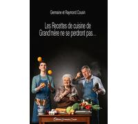 Les recettes de cuisine de grand'mere ne se perdront pas... - Germaine Cousin-Zermatten - Germaine Cousin - broché - Guide