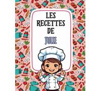 Les Recettes de Julie: Livre de Cuisine Personnalisé pour Julie