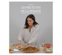 Les recettes de la semaine: 10 semaines de menus pour régaler petits et grands
