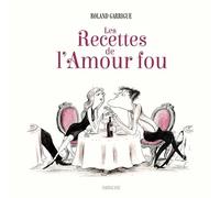 Les Recettes De L'amour Fou