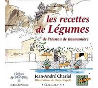 Les recettes de légumes - de l'Oustau de Baumanière - Jean-André Charial - Equinoxe - broché - Livre