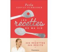 Les recettes de ma vie: 300 recettes, 300 récits
