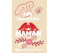 Les recettes de maman approuvées par Papa: cahier de recettes Les recettes de maman approuvées par Papa à remplir 100 pages lignées 15 x 22 cm pratique et léger