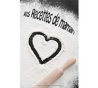 Les Recettes de maman - Cahier de Recettes à compléter : 128 pages - 15,2 x 22,8cm NLFBP Editions (Auteur)