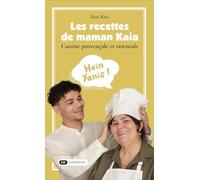 Les recettes de maman Kaia: Cuisine provençale et orientale
