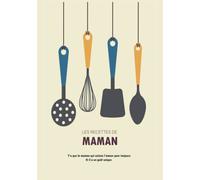 Les recettes de Maman: Recettes de Salés Gateaux et dessert | Mes recettes préférées - Cahier de recette à remplir soi-même Livre de recettes vierge ... | mon livre de recette à remplir rigide