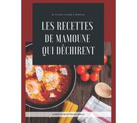 Les recettes de Mamoune qui déchirent: Cahier de recettes à remplir | carnet à compléter grand format de 180 pages & 84 fiches cuisine pour organiser ... avec espace pour dessins explicatifs & photo