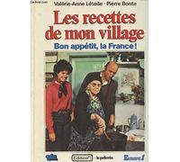 Les recettes de mon village / bon appetit, la France !