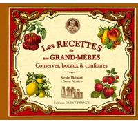 Les Recettes de nos grand-mères: Conserves, bocaux & confitures