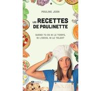 Les recettes de Paulinette: Quand tu as ni le temps, ni l'envie, ni le talent