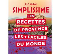 Jean‑François Mallet – Les recettes de Provence les + faciles du monde – Relié – Hachette Pratique